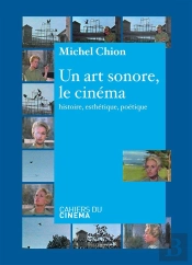 Un Art Sonore, Le Cinéma ; Histoire, Esthétique, Poétique