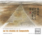 Un Artiste Chinois Sur Les Chemins De Compostelle