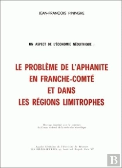 Bertrand.pt - Un Aspect De L'Économie Néolithique : Le Problème De L'Aphanite En Franche-Comté Et Dans Les Régions Limitrophes