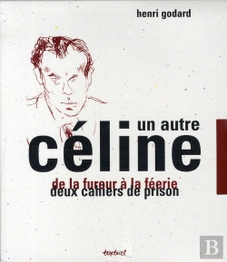 Bertrand.pt - Un Autre Céline ; Coffret : De La Fureur À La Féérie ; Deux Cahiers De Prison