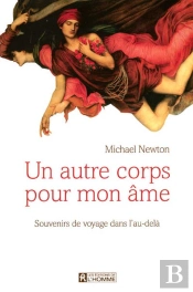 Un Autre Corps Pour Mon Âme ; Souvenirs De Voyage Dans L'Au-Delà