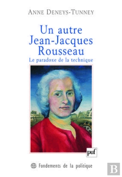 Bertrand.pt - Un Autre Jean-Jacques Rousseau : Le Paradoxe De La Technique