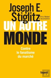 Un Autre Monde ; Contre Le Fanatisme Du Marché