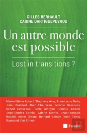 Un Autre Monde Est Possible ; Lost In Transitions ?