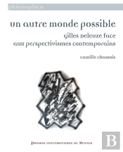 Un Autre Monde Possible : Gilles Deleuze Face Aux Perspectivismes Contemporains