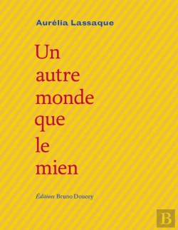 Bertrand.pt - Un Autre Monde Que Le Mien