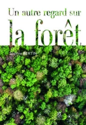 Un Autre Regard Sur La Forêt