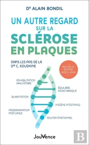 Un Autre Regard Sur La Sclérose En Plaques : Dans Les Pas Du Dr. C. Kousmine