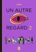 Un Autre Regard Tome 2