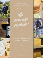 Un Avant-Goût De Paradis ! Guide Des Produits Monastiques