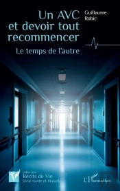 Un Avc Et Devoir Tout Recommencer : Le Temps De L'Autre