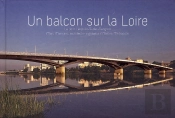 Un Balcon Sur La Loire - Le Pont Leopold Sedar Senghor