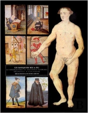 Un Banquier Mis A Nu - Autobiographie De Matthaus Schwarz, Bourgeois D'Augsbourg