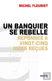 Un Banquier Se Rebelle Reponses A 25 Idees Recues