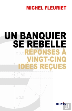 Bertrand.pt - Un Banquier Se Rebelle Reponses A 25 Idees Recues