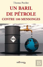 Un Baril De Pétrole Contre 100 Mensonges