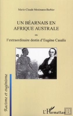 Bertrand.pt - Un Béarnais En Afrique Australe Ou L'Extraordinaire Destin D'Eugène Casalis