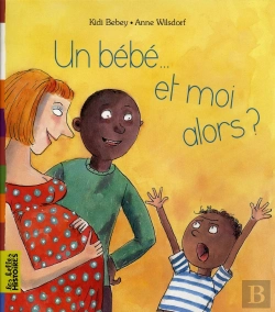 Bertrand.pt - Un Bébé... Et Moi Alors ?