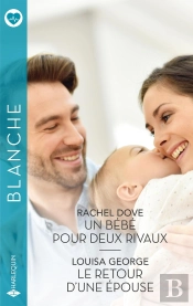 Un Bébé Pour Deux Rivaux - Le Retour D'Une Épouse