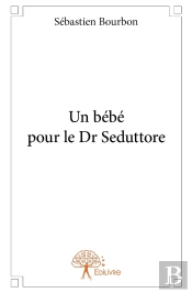 Un Bébé Pour Le Docteur Seduttore