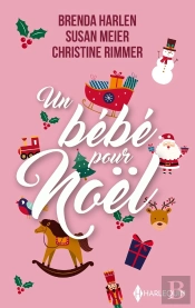 Un Bébé Pour Noël : Père Pour Noël - La Promesse D'Un Hiver - Le Premier Noël De Son Fils