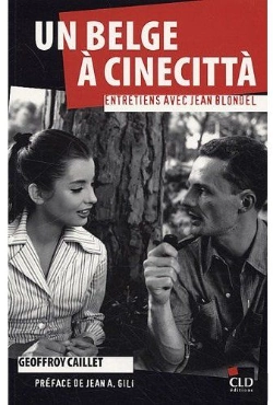 Bertrand.pt - Un Belge À Cinecittà ; Entretiens Avec Jean Blondel