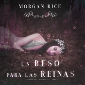 Un Beso Para Las Reinas (Un Trono Para Las Hermanas—Libro Seis)
