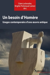 Un Besoin D'Homère : Usages Contemporains D'Une Oeuvre Antique