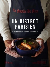 Un Bistrot Parisien ; La Fontaine De Mars En 50 Recettes