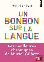 Un Bonbon Sur La Langue ; On N'A Jamais Fini De Découvrir Le Français !