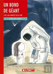 Un Bond De Géant ; 1969, On A Marché Sur La Lune