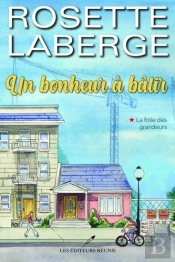 Un Bonheur A Batir V 01 La Folie Des Grandeurs