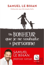 Un Bonheur Que Je Ne Souhaite A Personne