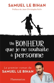 Un Bonheur Que Je Ne Souhaite À Personne