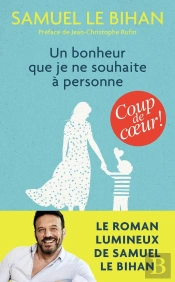 Un Bonheur Que Je Ne Souhaite A Personne