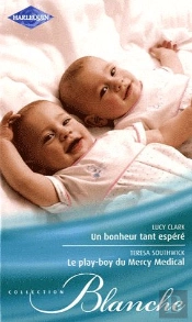 Un Bonheur Tant Esperé ; Le Play-Boy Du Mercy Médical