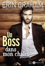 Un Boss Dans Mon Chalet