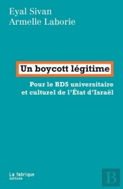 Un Boycott Légitime ; Pour Les Bds Universitaire Et Culturel D'Israël