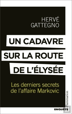 Bertrand.pt - Un Cadavre Sur La Route De L'Elysée : Les Derniers Secrets De L'Affaire Markovic