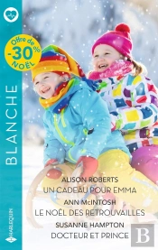 Un Cadeau Pour Emma - Le Noël Des Retrouvailles - Docteur Et Prince