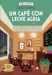 Un Cafe Con Leche Agria (Cozy Mystery)