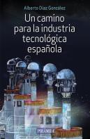 Un Camino Para La Industria Tecnologica Española