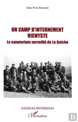 Bertrand.pt - Un Camp D'Internement Vichyste ; Le Sanatorium Surveille De La Guiche