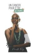 Un Cancer Pour Etre Restauree