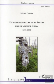 Un Canton Agricole De La Sarthe Face Au « Monde Plein » 1670-1870
