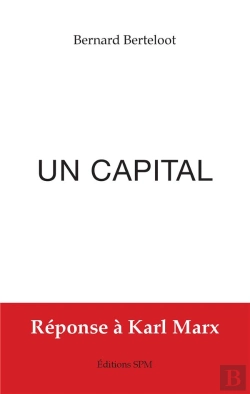 Bertrand.pt - Un Capital ; Réponse À Karl Marx