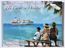 Bertrand.pt - Un Cargo En Océanie : Tahiti, Tuamotu, Marquises, Gambier, Pitcairn, Australes