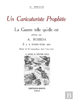 Bertrand.pt - Un Caricaturiste Prophète. La Guerre Telle Qu'Elle Est Prévue Par Albert Robida