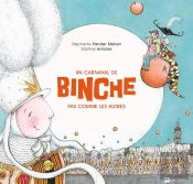 Un Carnaval De Binche Pas Comme Les Autres