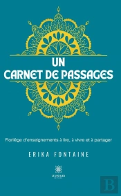 Un Carnet De Passages : Florilège D'Enseignements À Lire, À Vivre Et À Partager